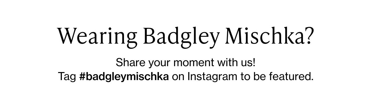 Wearing Badgley Mischka?