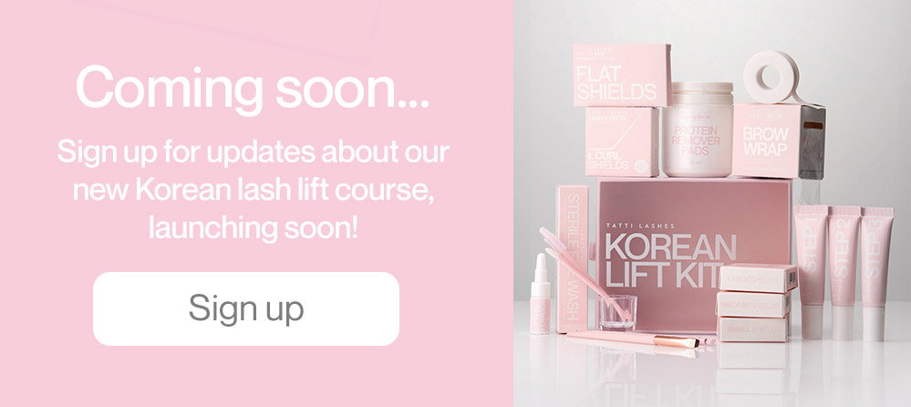 Coming soon... sign up for our Korean lash lift course