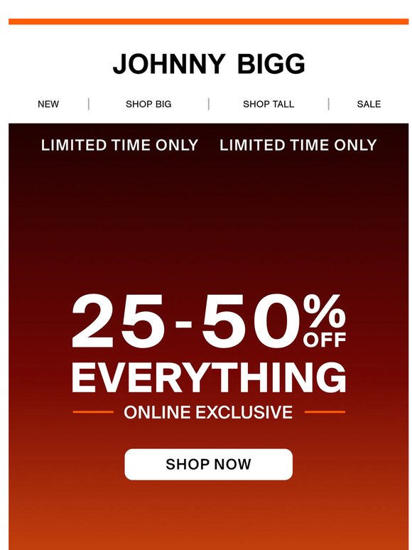 it's 25-50% OFF* EVERYTHING!