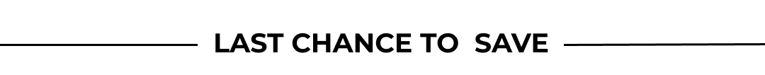 LAST CHANCE TO SAVE