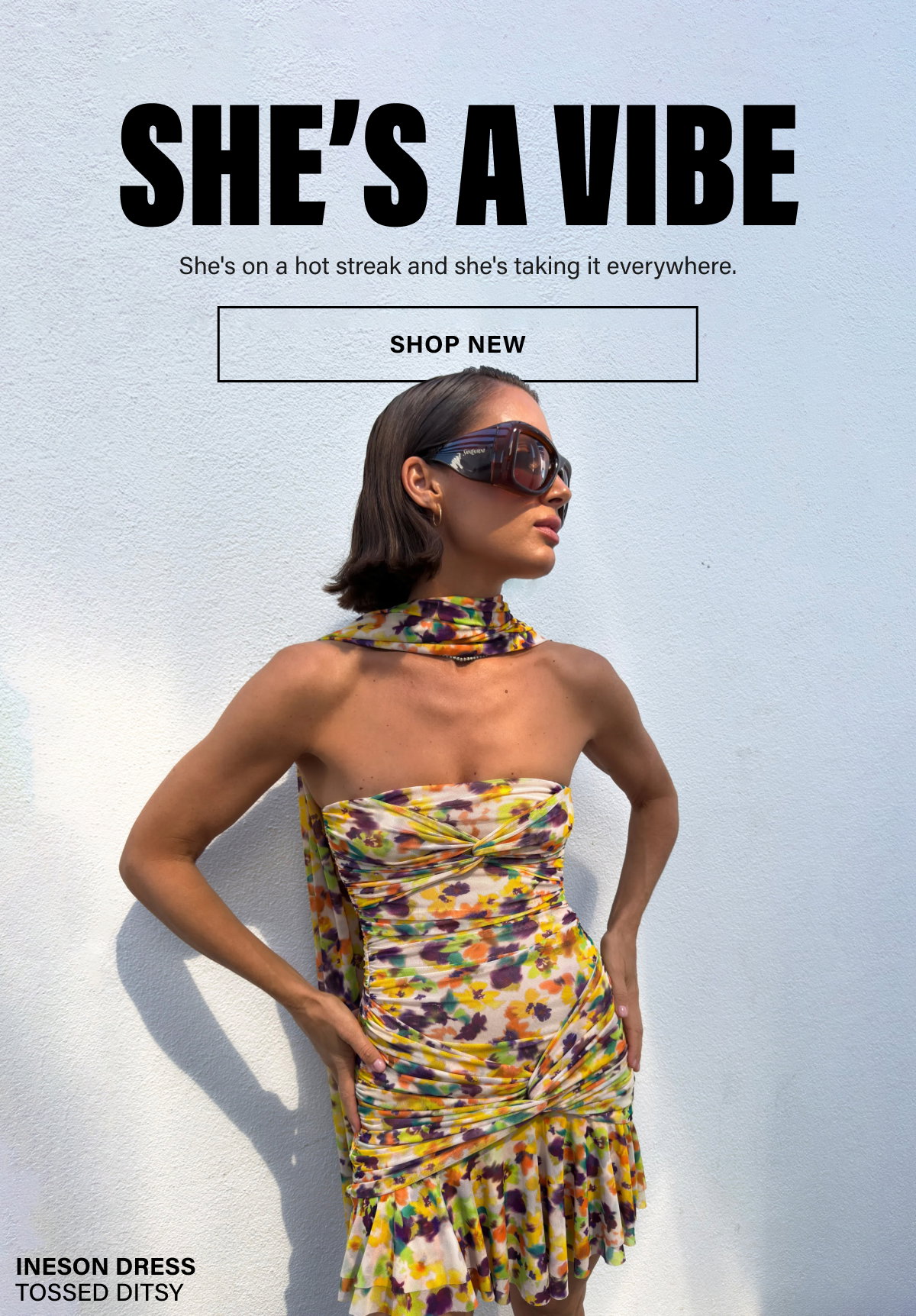 SHE'S A VIBE. She's on a hot streak and she's taking it everywhere. SHOP NEW