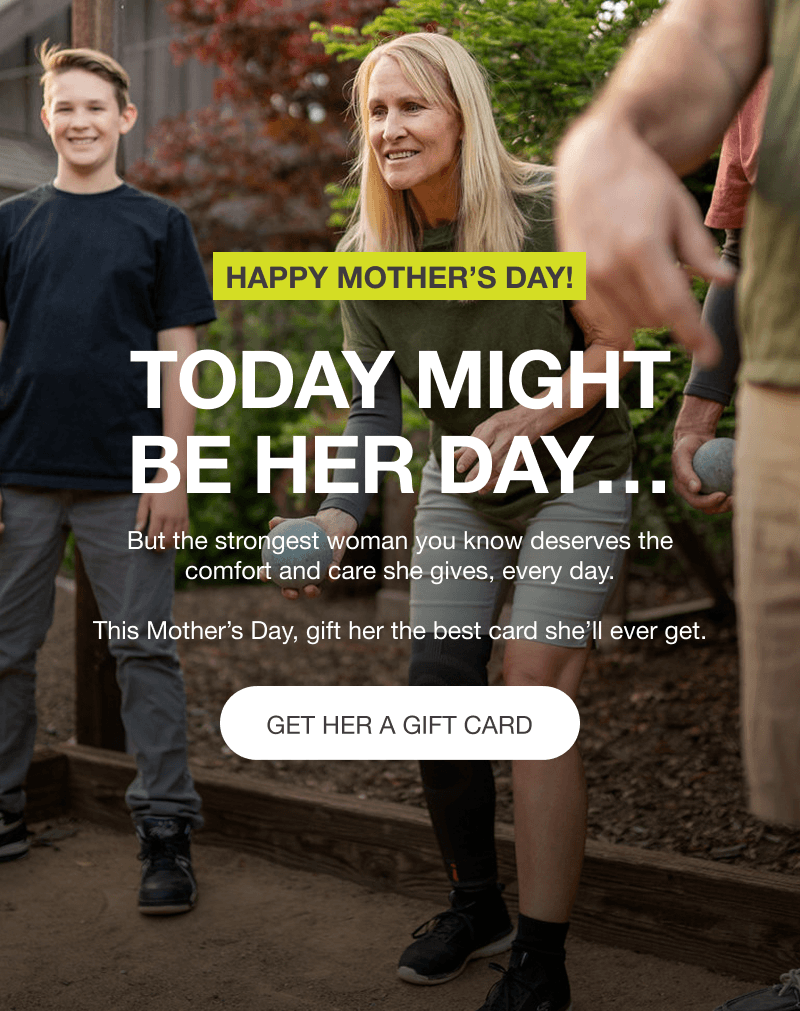 HAPPY MOTHER’S DAY! TODAY MIGHT BE HER DAY… But the strongest woman you know deserves the comfort and care she gives, every day. This Mother’s Day, gift her the best card she’ll ever get. [GET HER A GIFT CARD]