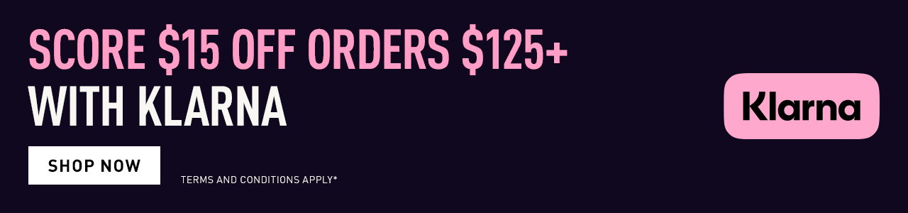 SCORE $15 OFF ORDERS $125+ WITH KLARNA. TERMS AND CONDITIONS APPLY* SHOP NOW