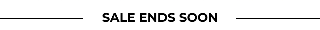 SALE ENDS SOON