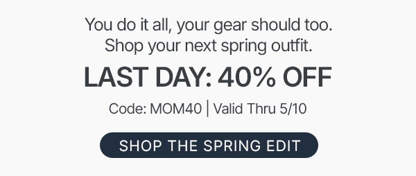 last day for 40% off - shop now