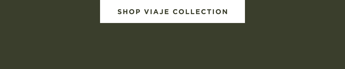 Shop Viaje Collection