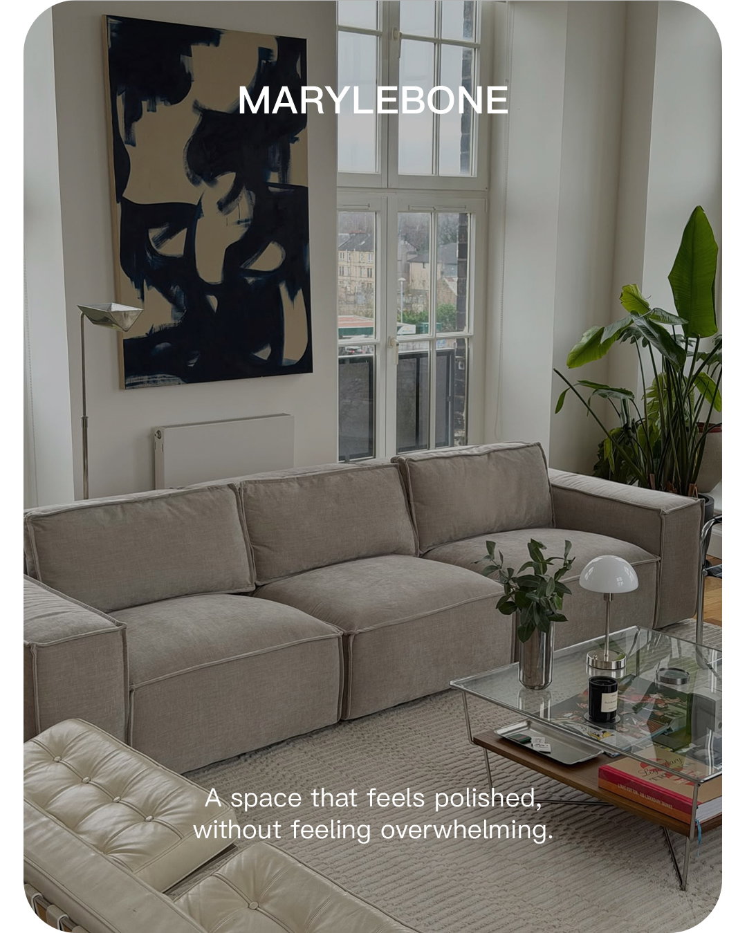 Marylebone. A space that feels polished,  without feeling overwhelming.