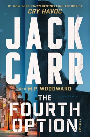 BOOK | The Fourth Option: A Novel by Jack Carr, M.P. Woodward