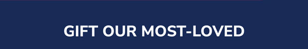 Gift Our Most-Loved
