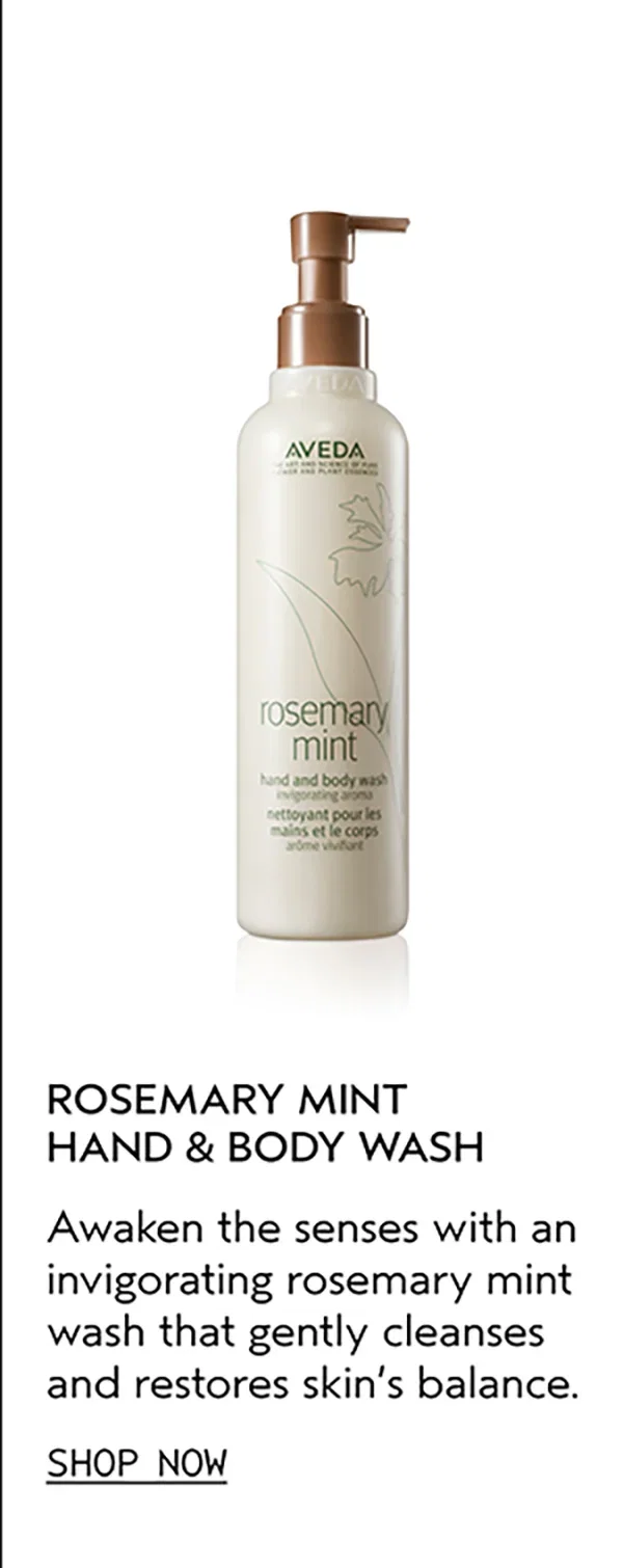 ROSEMARY MINT HAND & BODY WASH | Awaken the senses with an invigorating rosemary mint wash that gently cleanses and restores skin’s balance. | SHOP NOW