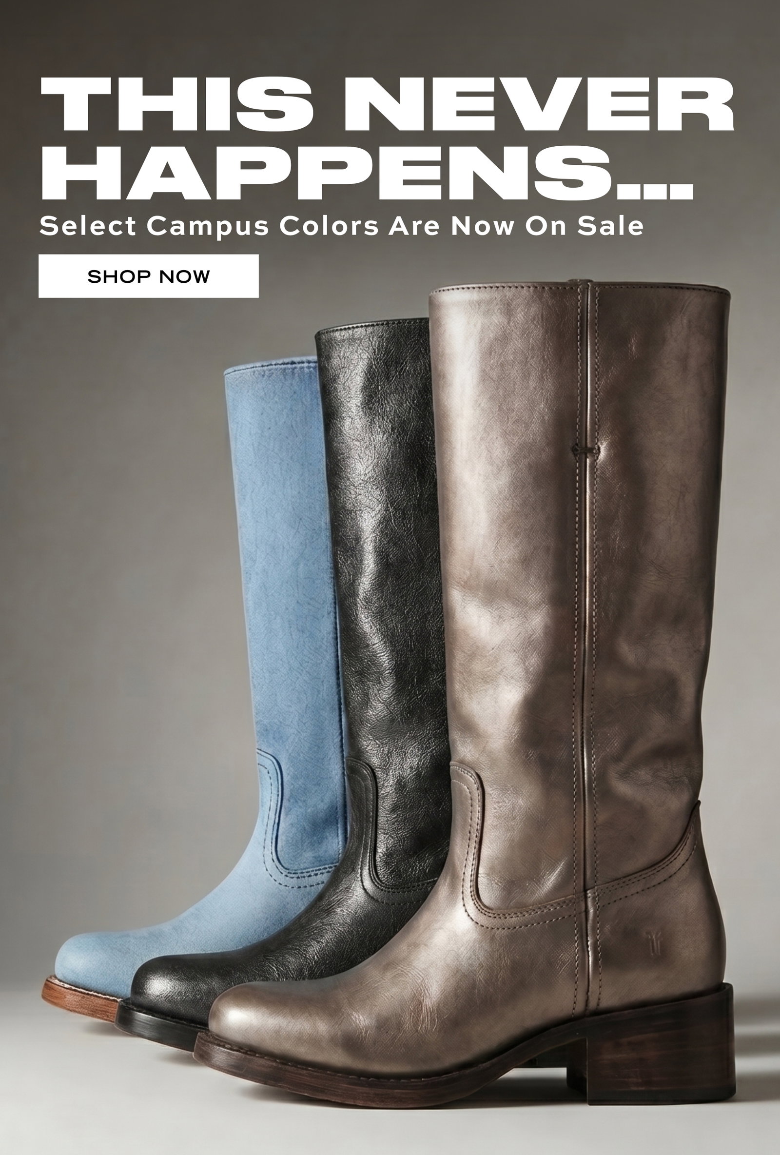 SELECT CAMPUS COLORS ARE ON SALE NOW