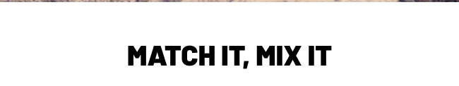 Match it, mix it