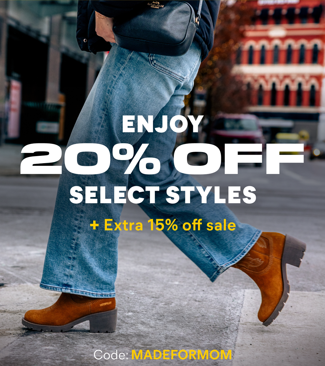 CAT - ENJOY 20% OFF SELECT STYLES + Extra 15% off sale. - Use code: MADEFORMOM .