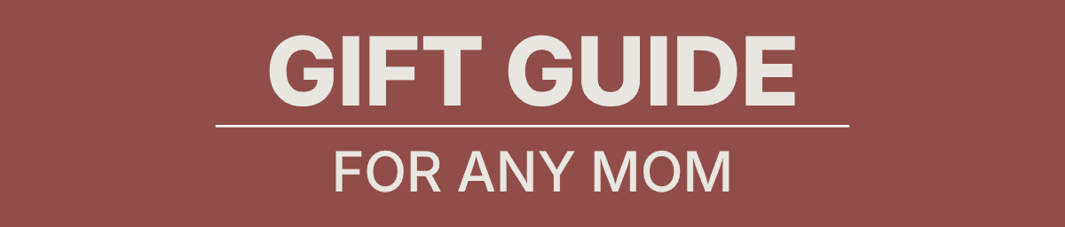 Gift Guide for Any Mom
