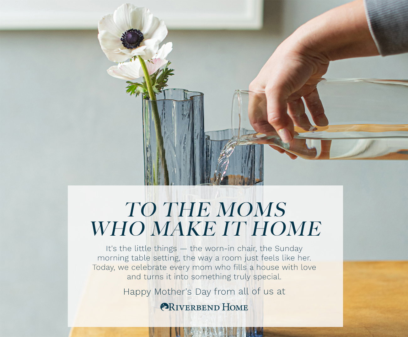Happy Mother's Day From Riverbend Home