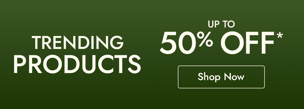 Up to 50% off Trending Products