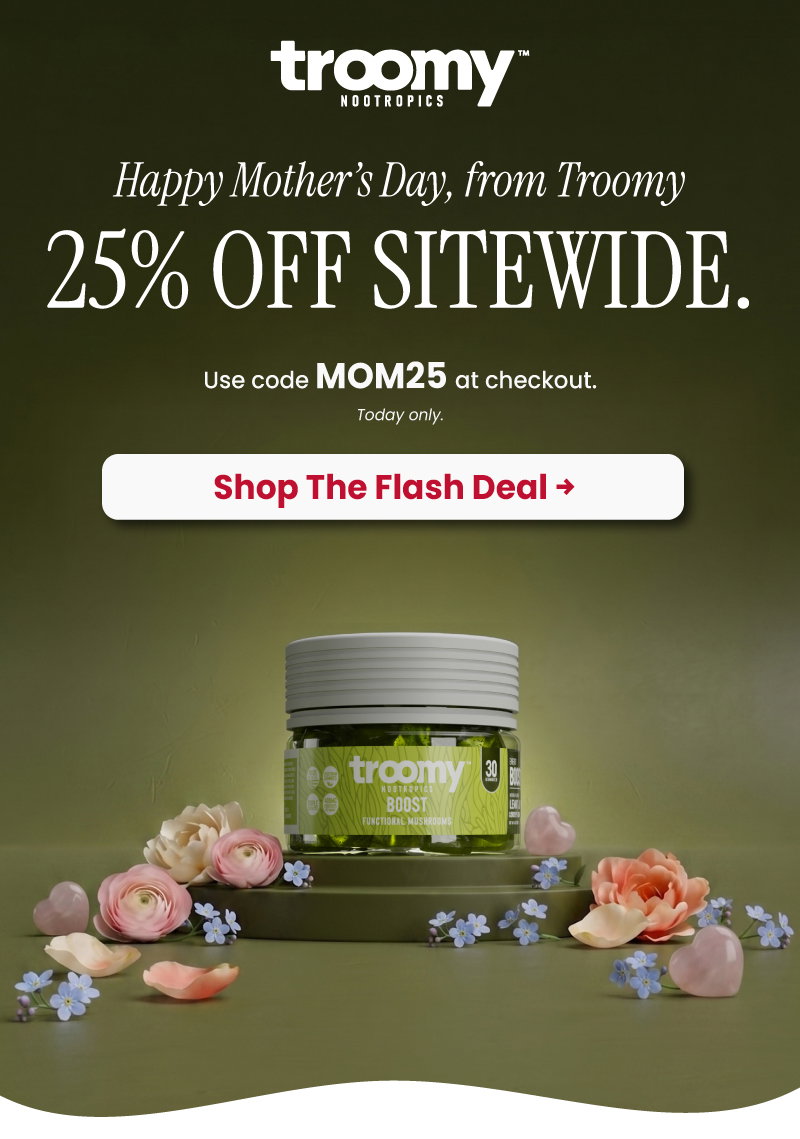 Brain Health - Mother's Day - Mom - Cognitive Function - Memory Support - Troomy Focus - Lion's Mane Mushroom - Troomy Nootropics in Whittier, CA