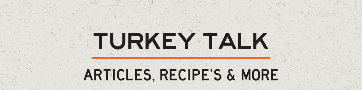 Turkey Talk: Articles, recipe's and more