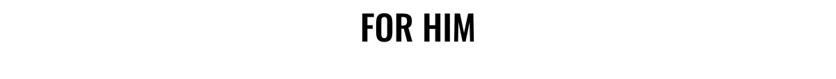 For him