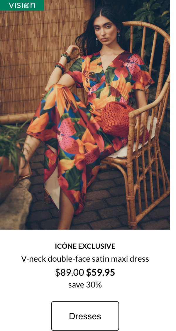 Vision Icône exclusive V-neck double-face satin maxi dress $59.95 Reg. $89.00 DRESSES