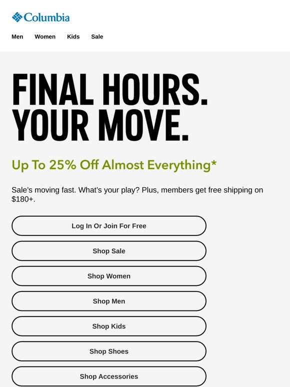 FINAL HOURS: Up to 25% off almost everything.
