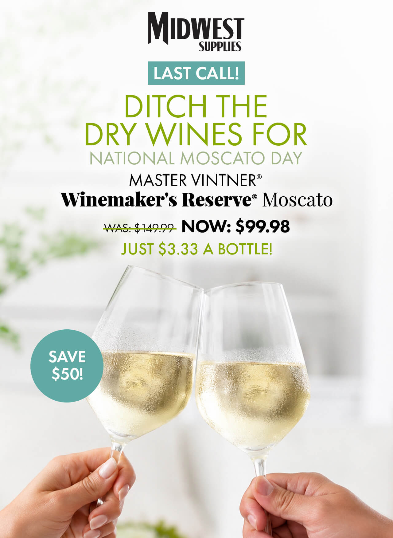 Last Call! Ditch the Dry Wines for National Moscato Day. Master Vintner Winemaker's Reserve Was $119.99 Now $99.98. One Day Only Save $50