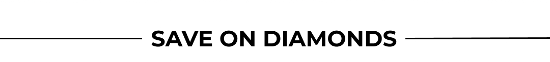 SAVE ON DIAMONDS