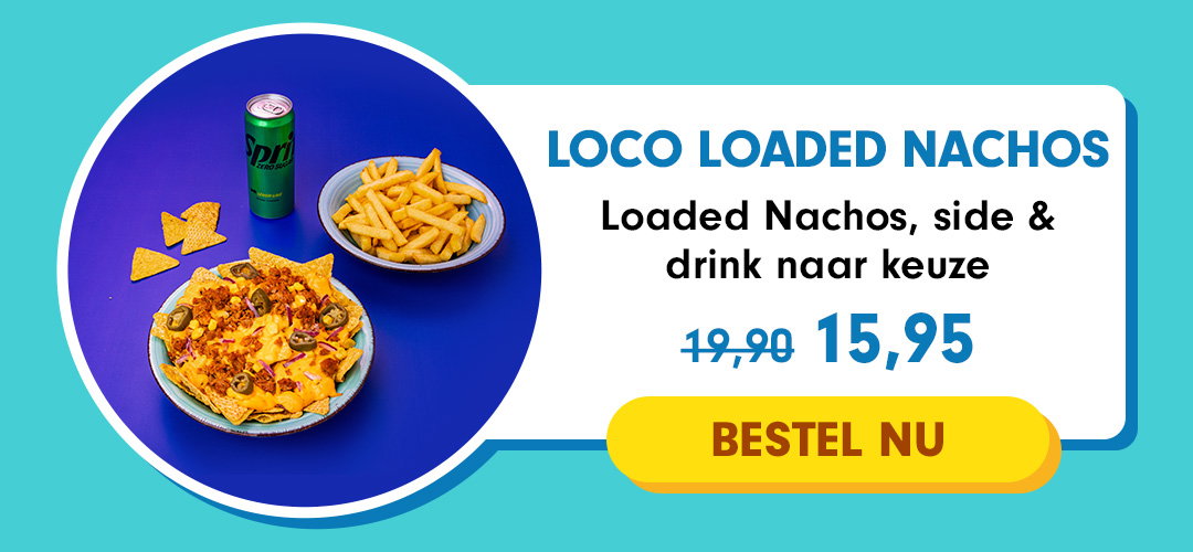 Loaded Nachos, side & drink naar keuze nu: 15,95