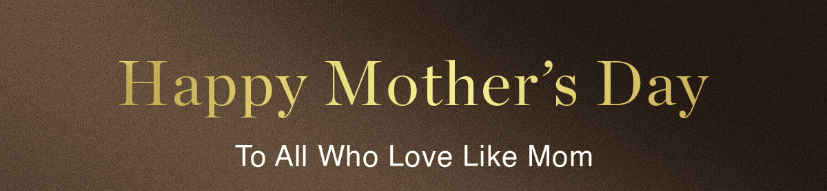 Happy Mother’s Day