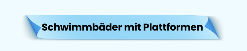 Schwimmbäder mit Plattformen