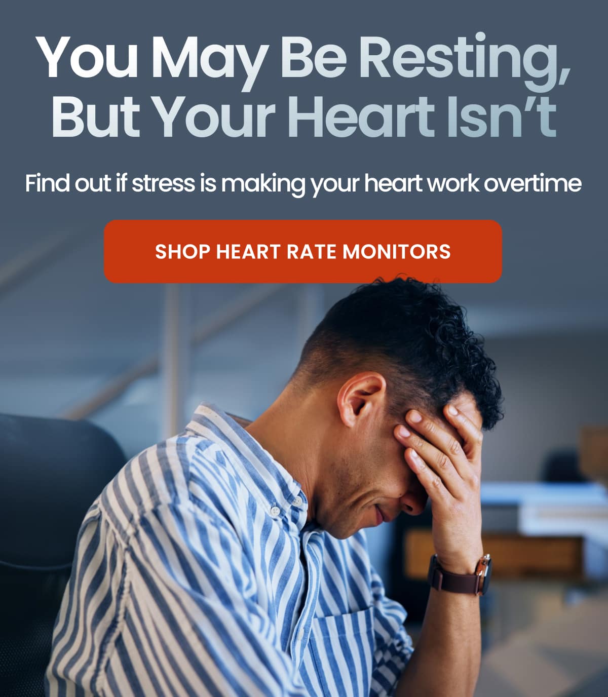 You May Be Resting, But Your Heart Isn’t