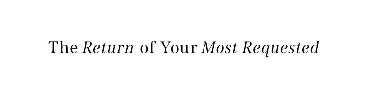 THE RETURN OF YOUR MOST REQUESTED