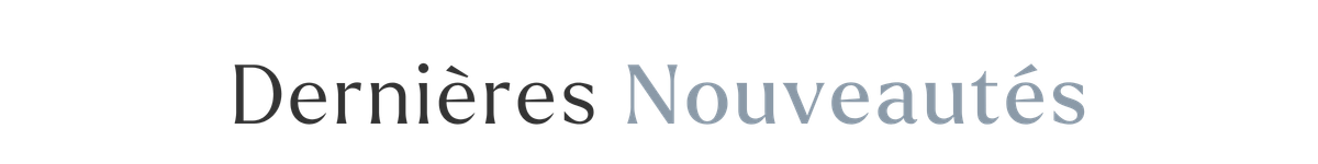 Les dernières nouveautés