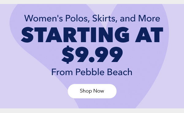 Women's Polos, Skirts, and More Starting at $9.99 from Pebble Beach | Shop Now