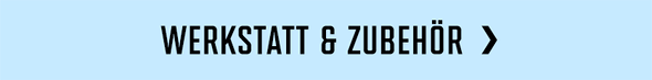 Werkstatt & Zubehör