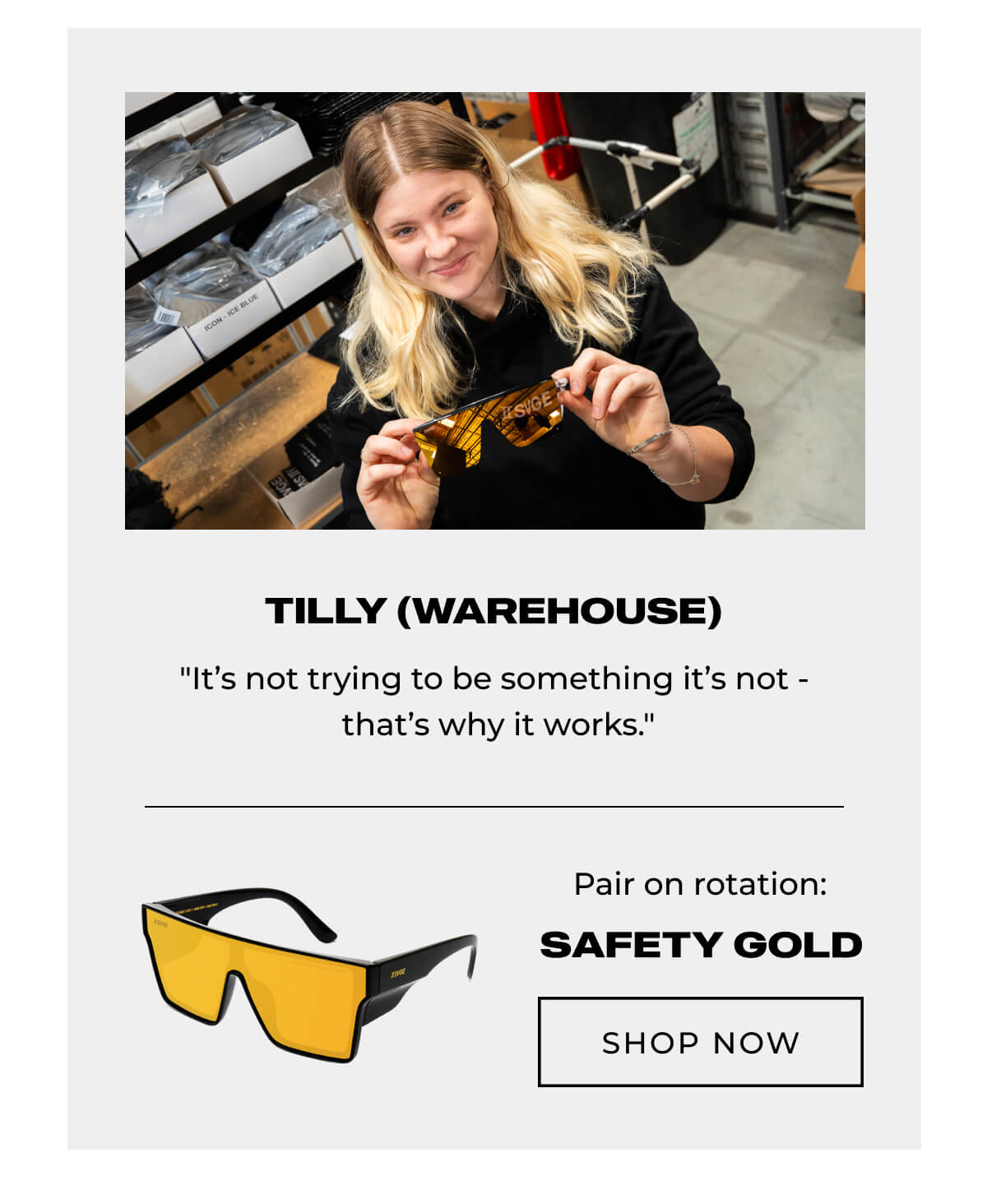 Tilly, warehouse worker with blonde hair holding tortoiseshell sunglasses. Safety golden sunglasses shown below