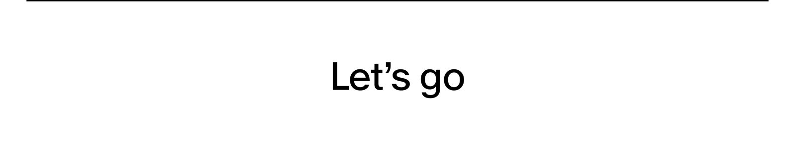 lets go
