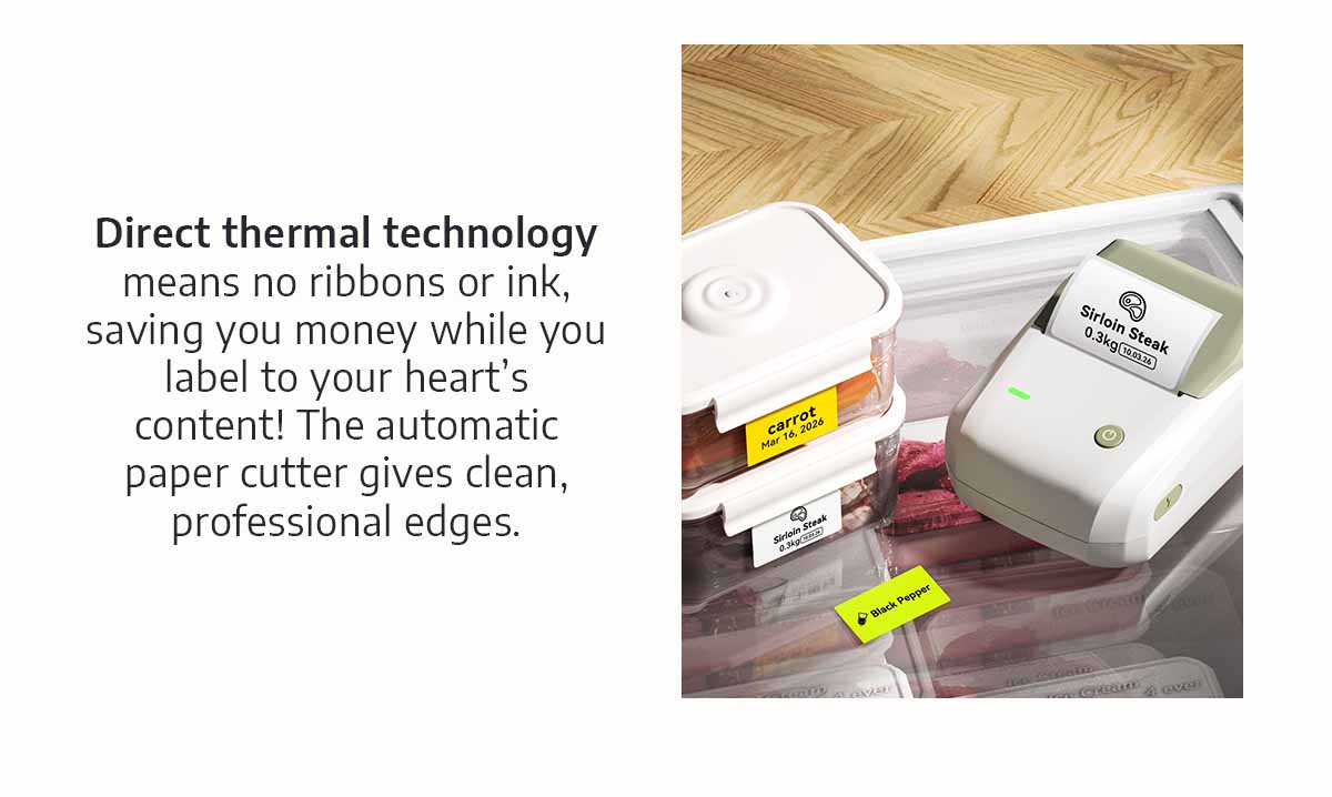 Direct thermal technology means no ribbons or ink, saving you money while you label to your heart’s content! The automatic paper cutter gives clean, professional edges.
