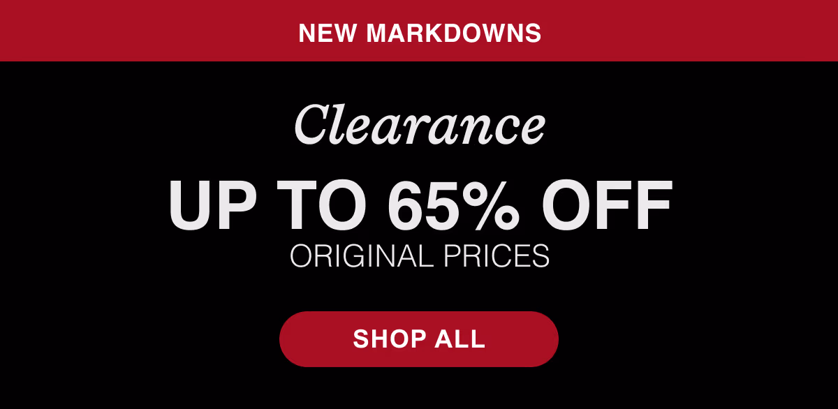 NEW Markdowns | Clearance Up to 65% Off Original Prices | Shop All