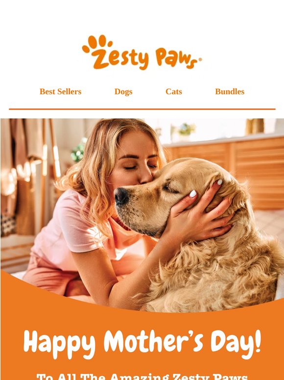 🧡 Happy Mother's Day to all Zesty Paws pet mamas 🐶🐱