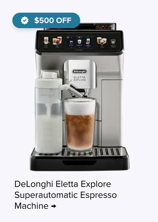 DeLonghi Eletta Explore Superautomatic - $500 Off