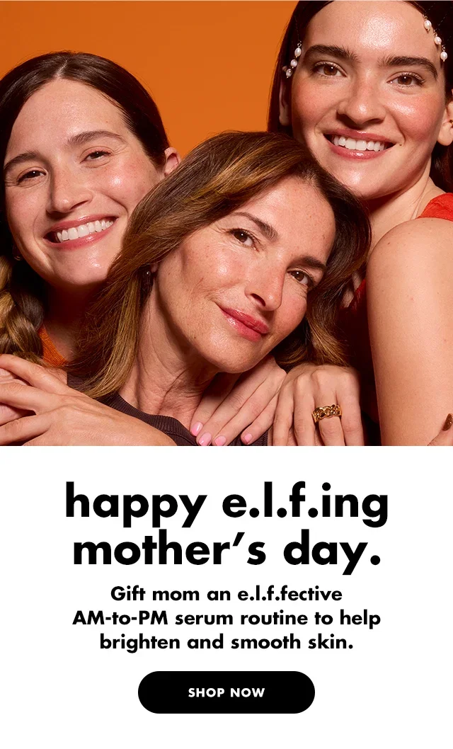 happy e.l.f.ing mother’s day.