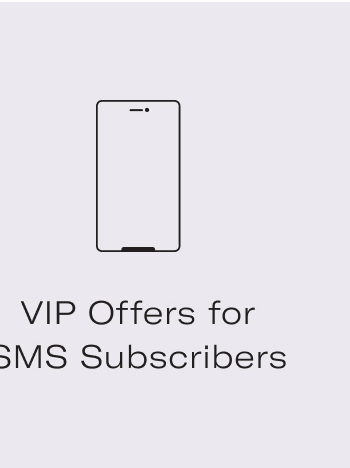 VIP Offers for SMS Subscribers