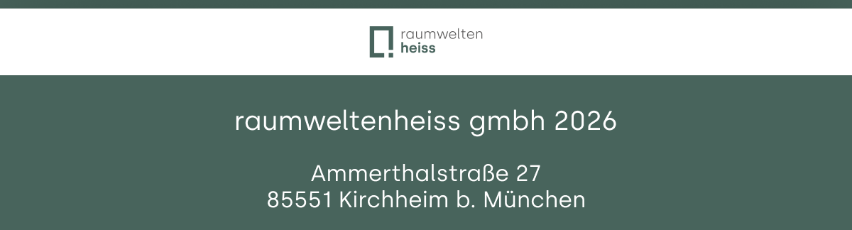raumweltenheiss gmbh 2025 | Ammerthalstraße 27 85551 Kirchheim b. München