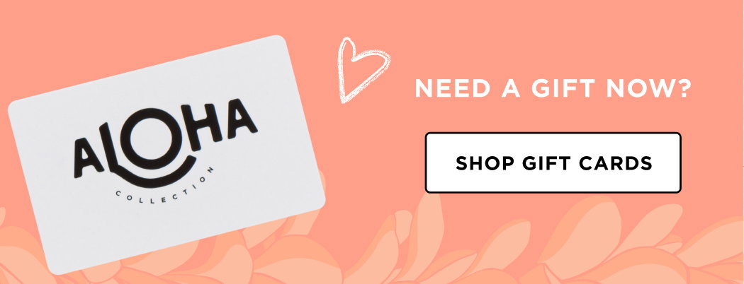 need a gift now? SHOP GIFT CARDS