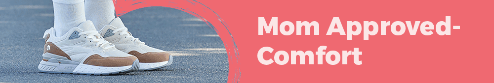 Mom Approved-Comfort