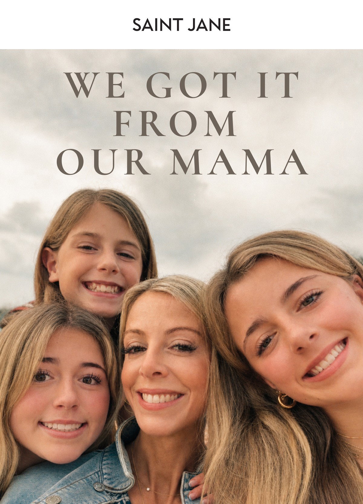 We got it from our mama