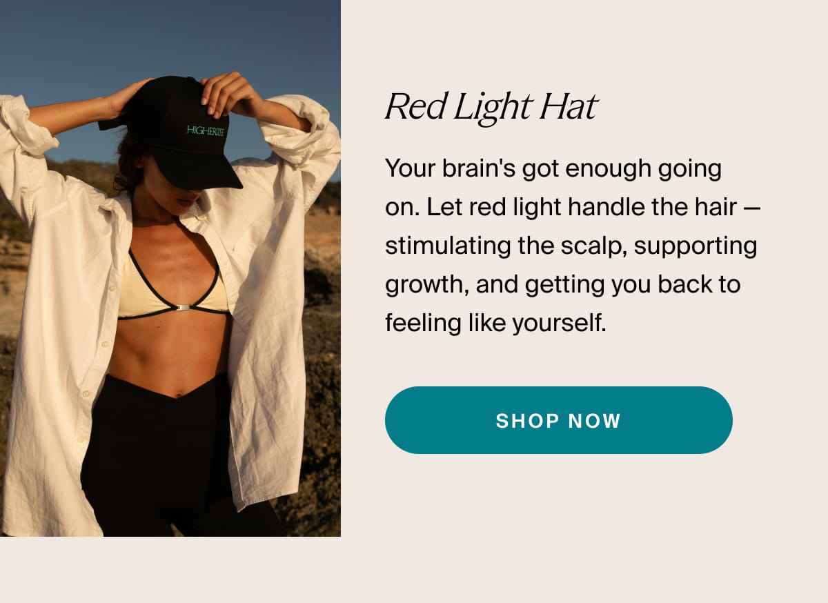 Red Light Hat | Your brain's got enough going on. Let red light handle the hair — stimulating the scalp, supporting growth, and getting you back to feeling like yourself. | SHOP NOW