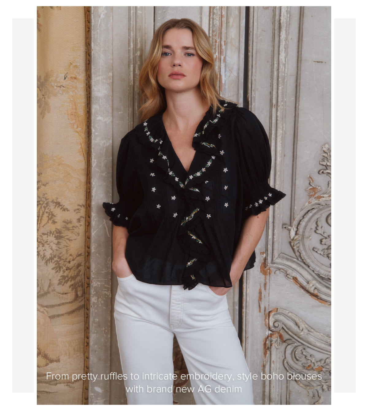 From pretty ruffles to intricate embroidery, style boho blouses with brand new AG denim