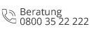 Ein Telefonsymbol neben dem Text 'Beratung 0800 35 22 222', der die kostenlose Service-Hotline angibt.